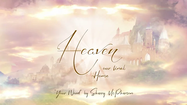 Your Word by Sherry McPherson | Heaven