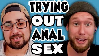 Trying Out Anal Sex |  Anal Sex For Straight Men | First Time Anal Sex