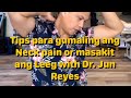 Tips para gumaling ang Neck pain or masakit na leeg with Dr. Jun Reyes