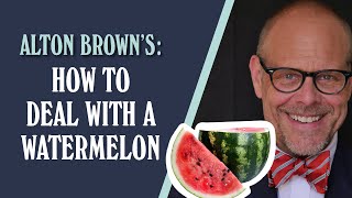 How to Deal with a Watermelon...
