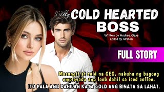 BABAE NAPAIBIG ANG MASUNGIT NA BOSS DAHIL SA COLD COFFEE: FULLSTORY MY COLDHEARTED BOSS |PINOY STORY
