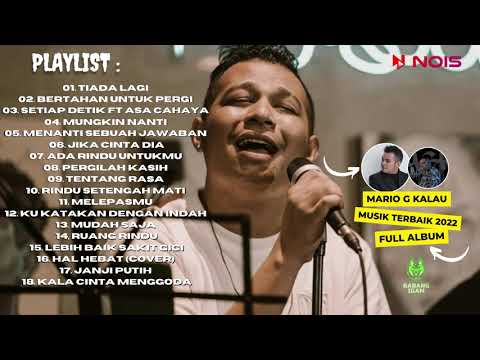 TIADA LAGI,BERTAHAN UNTUK PERGI  FULL ALBUM MARIO G KLAU TERBARU 2022