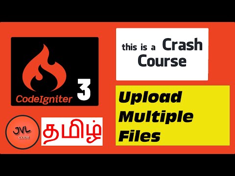 CodeIgniter 3 in Tamil - 17 - How to upload Multiple Files?