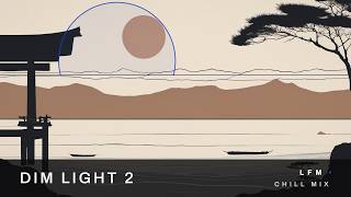 Download lagu Dim Light 2 — Chill Mix