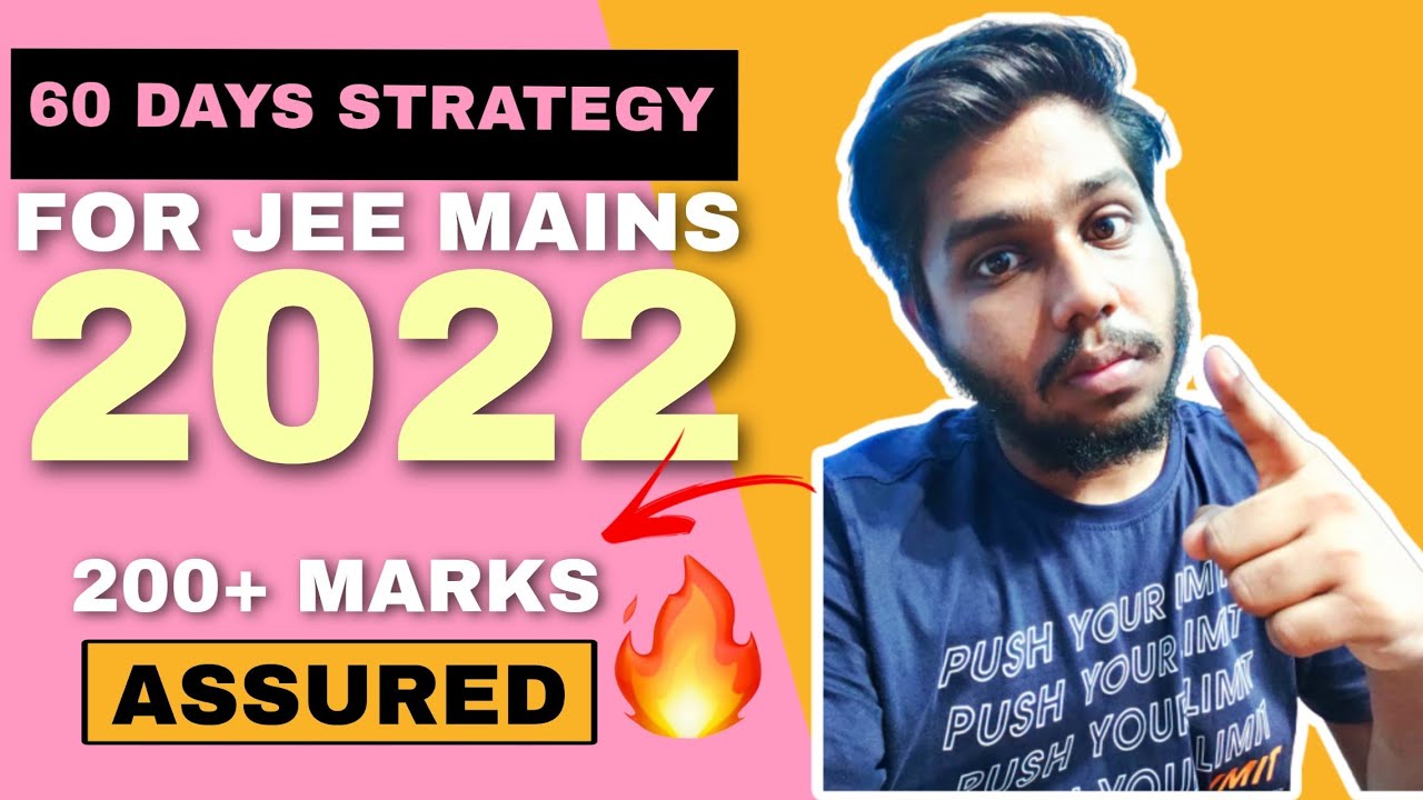 JEE Mains 2022 60 days strategy JEE Mains 2022 best time table for