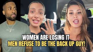 Women Are LOSING IT Because Men REFUSE To Be The Back Up Guy In Modern Dating!