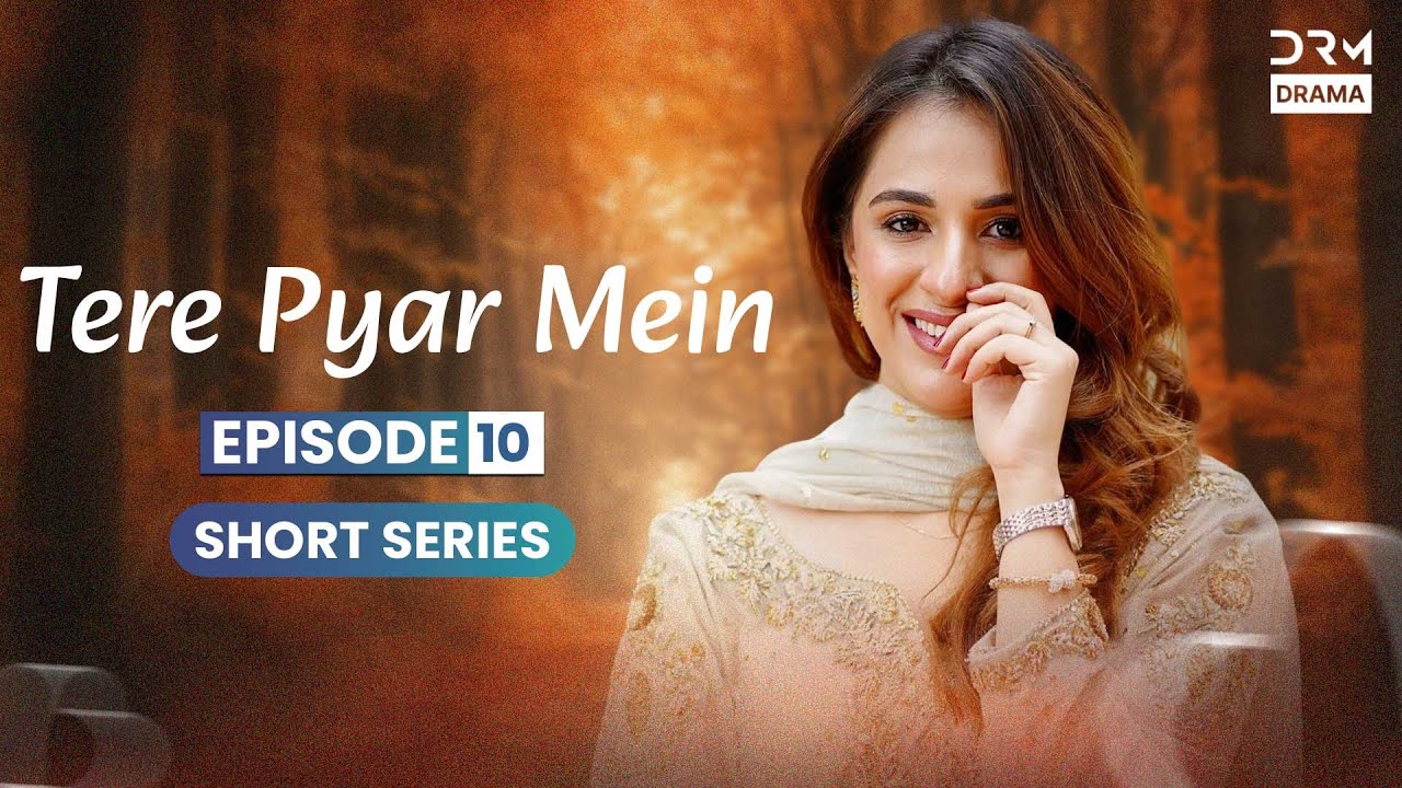 Tere Pyar Mein - Episode 10 | Short Series | Maham Amir, Faria and Ali Josh | C2T1O