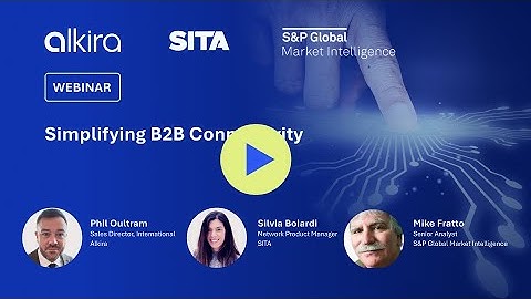 Simplifying B2B Connectivity with SITA & Alkira | Alkira Webinar ft. S&P Global Market Intelligence