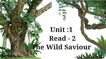 STD : 11 UNIT : 1    READ-2 THE WILD SAVIOUR                     #ParshuramChauhanSir