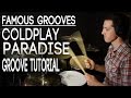 Famous Grooves: Coldplay -Paradise Groove Tutorial