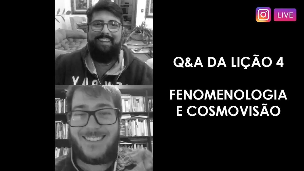 Q&A da lição 4 | "Fenomenologia e cosmovisão" | Jonas Madureira e Rodrigo Galente