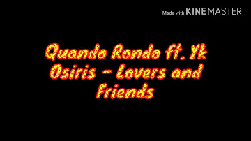 Quando Rondo ft. YK Osiris- Lovers and Friends Lyrics