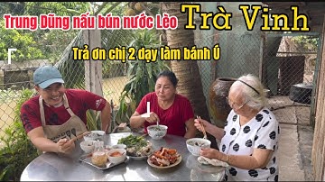 Trung Dũng vào bếp nấu Bún nước lèo Trà Vinh chiêu đãi Má với Chị 2.!