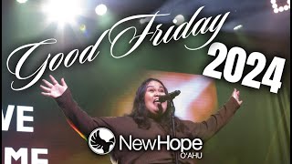 Good Friday 2024 New Hope Oahu