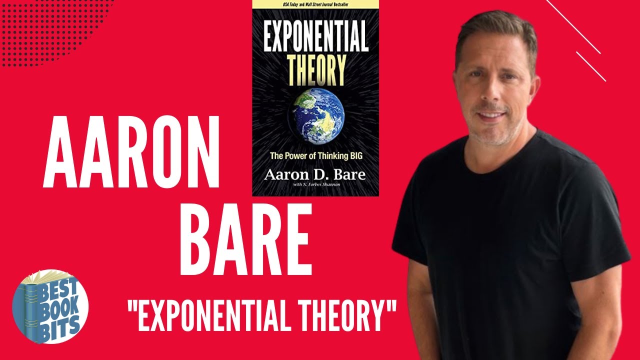 Exponential Theory | The Power of Thinking Big | Aaron BareInterview