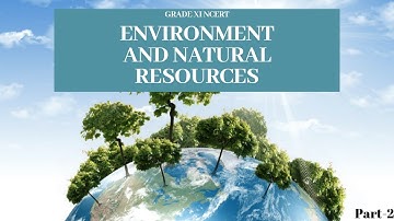 English - Environment and Natural Resources Part-1 Class 12 Political Science (Chapter 8)