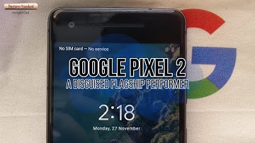 Google Pixel 2: A disguised flagship performer