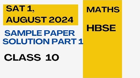 Class 10, SAT 1, Sample Paper Solution (August 2024) ,Maths  , HBSE, Part 1