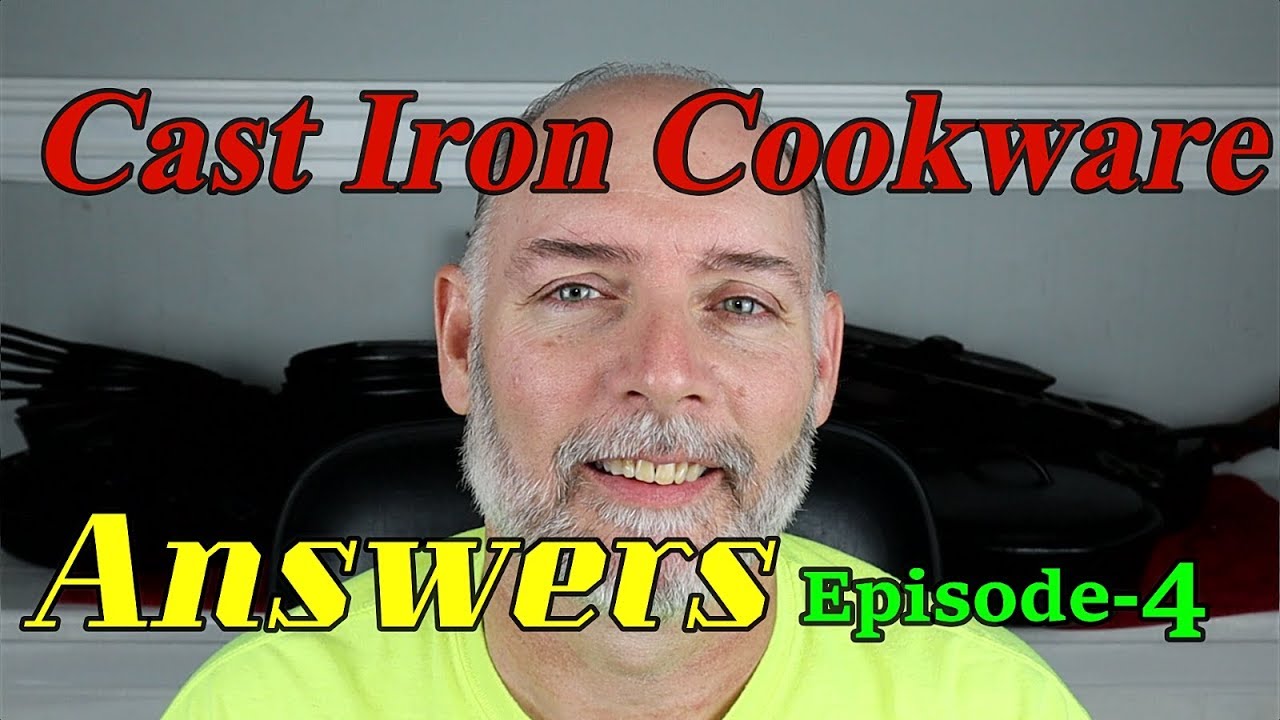 Cast Iron Cookware Answers Episode-4 - YouTube