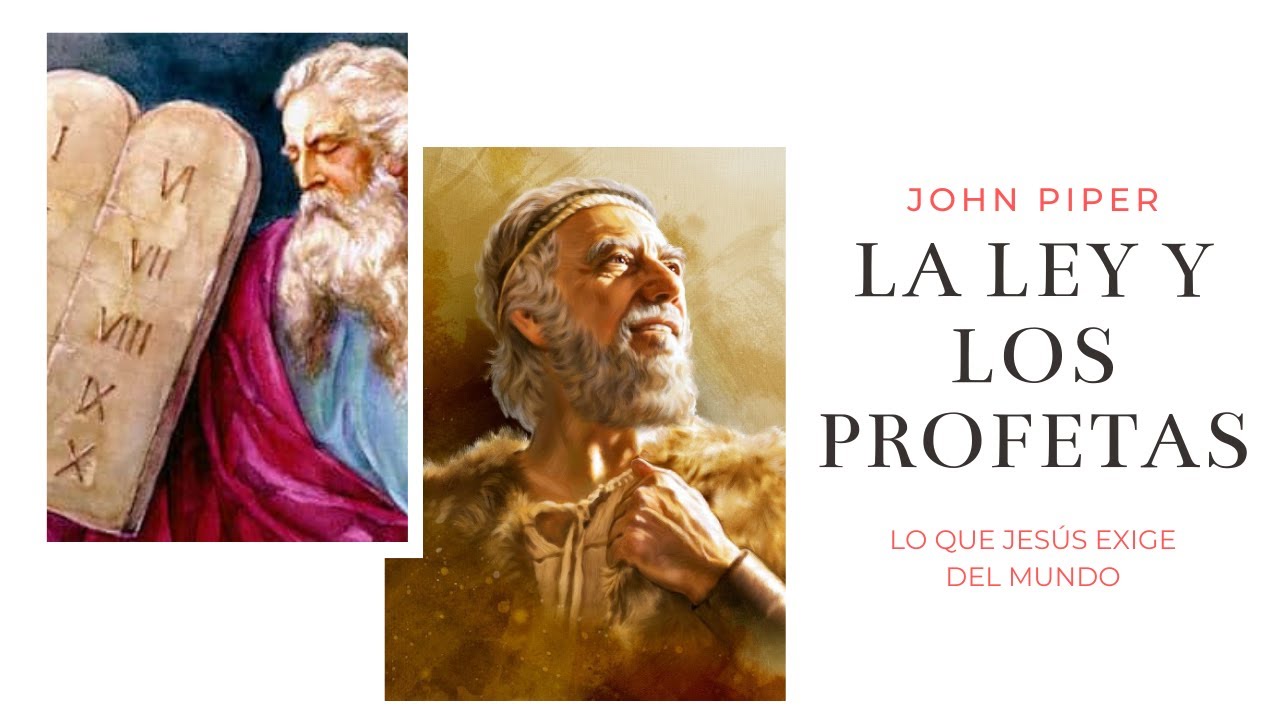 La Ley y los Profetas John Piper YouTube