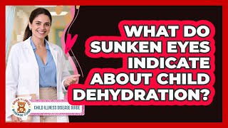 Exclusive What Do Sunken Eyes Indicate About Child Dehydration? Information