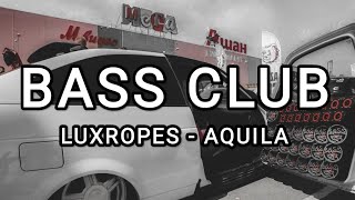 Bass Club_Luxropes -Aquila