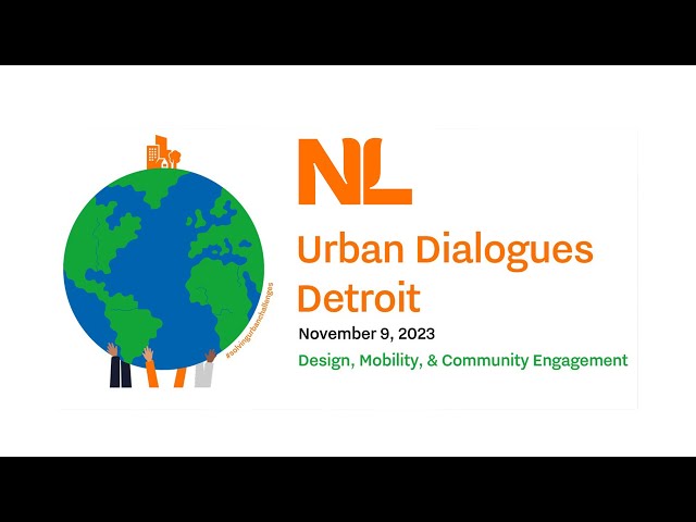 Urban Dialogues Detroit 2023. The Consulate General of the Netherlands in Detroit