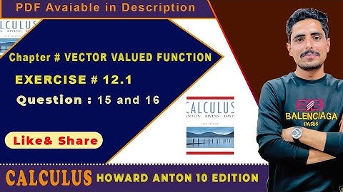 CH #12| Vector Valued Functions||By Howard Anton| Exercise # 12.1 in Urdu. Question no. 15 and 16