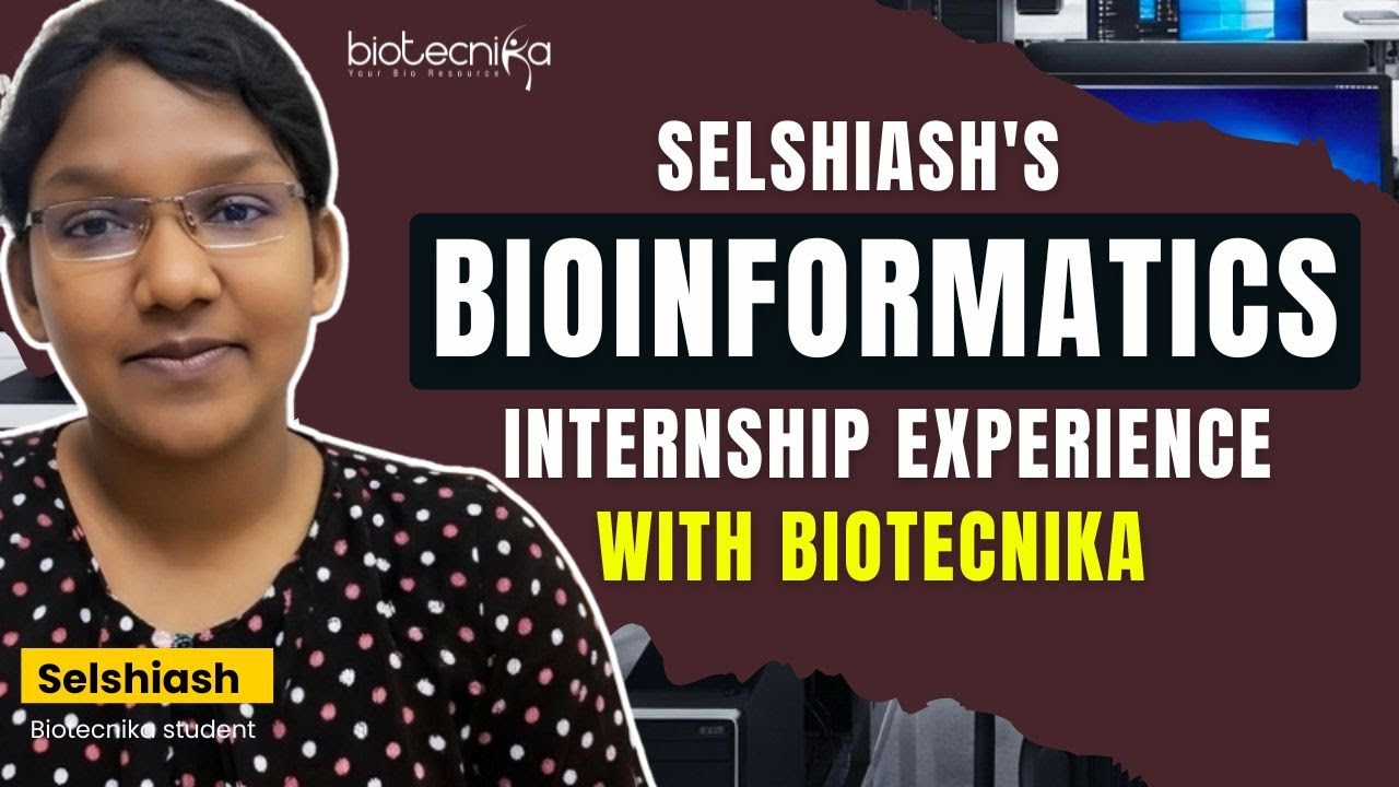 Selshiash's Bioinformatics Internship Experience With Biotecnika - Her Testimonial