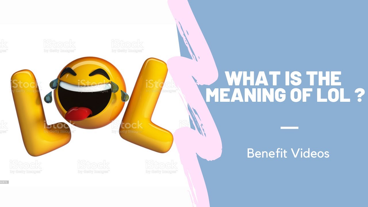 What Is The Meaning Of LOL ? 