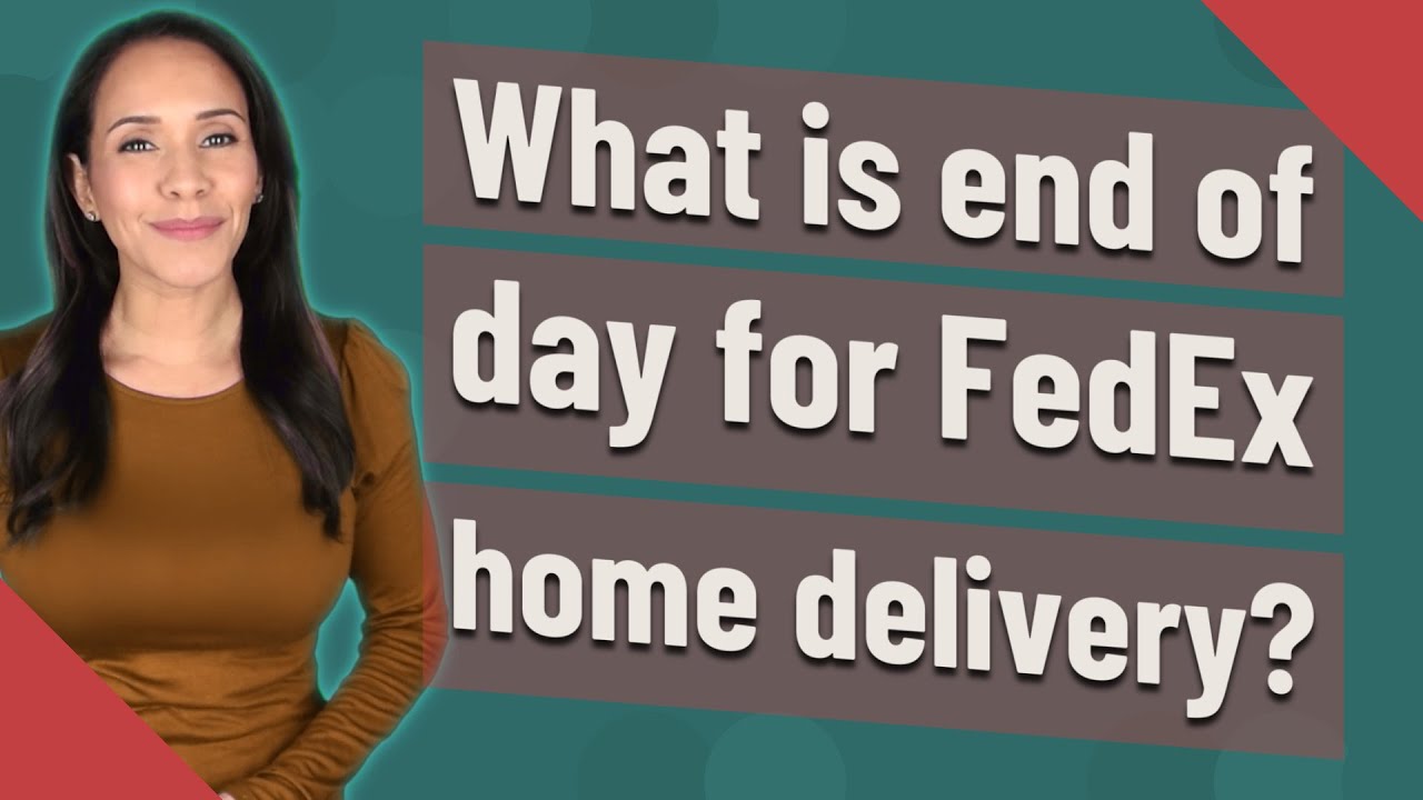 when does fedex deliver by end of day