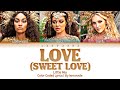 Little Mix - Love (Sweet Love) [Color Coded Lyrics]