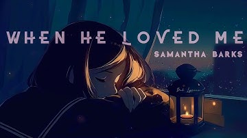 When He Loved Me - Samantha Barks