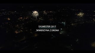 Sylwester 2017 Skwierzyna z drona