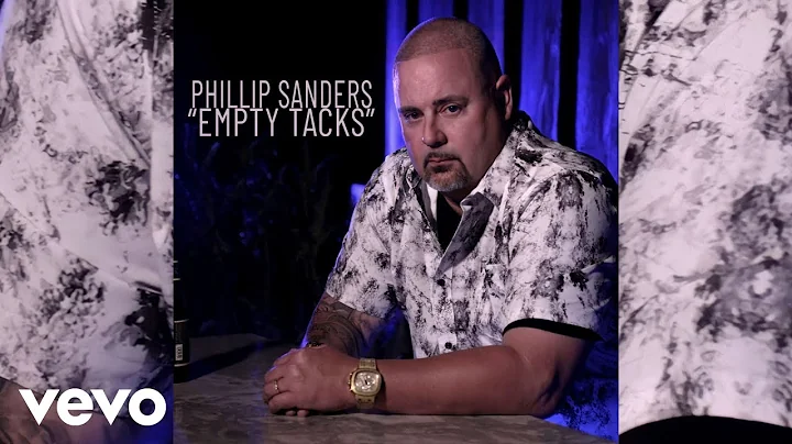 Phillip Sanders - Empty Tacks (Official Music Video)