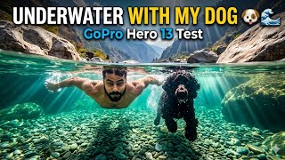 GoPro Hero 13 Underwater Test With My Dog in Crystal Clear Mountain Water | viraz vlogs