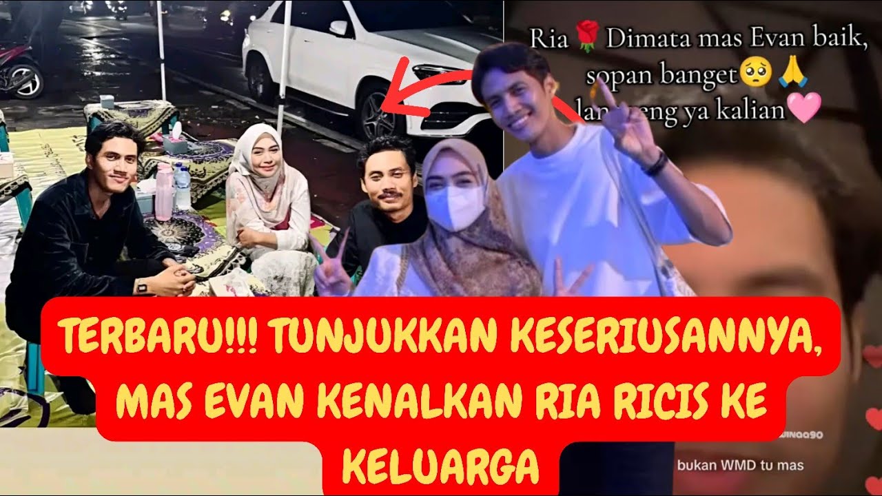 TUNJUKKAN KESERIUSAN, MAS EVAN KENALKAN RIA RICIS KE KELUARGANYA