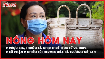 Nóng hôm nay: Rượu bia, thuốc lá chịu thuế tiêu thu đặc biệt từ 90-100% - PLO