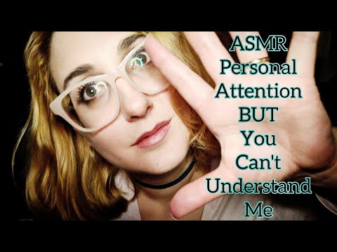 ASMR Personal Attention BUT u Cant Understand Me (so freaking Tingly) ~ Gibberish