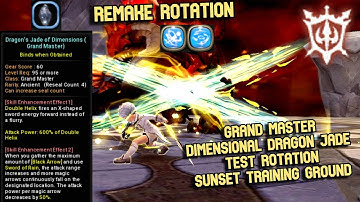 [Remake] Grand Master Dimensional Dragon Jade Test Rotation Sunset Training Ground F28