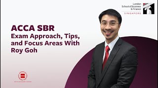 ACCA Strategic Business Reporting (SBR) Exam Approach and Tips | Roy Goh | LSBF Singapore