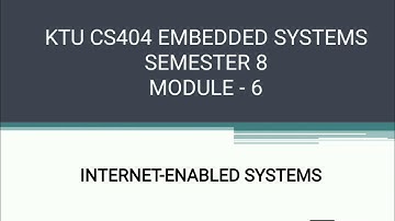 KTU CS404|Embedded systems|Module 6|Internet Enabled Embedded Systems