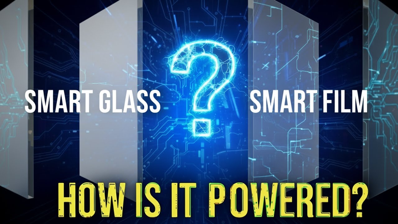 How Is Smart Glass Powered? | Smart Film & Switchable Glass Explained ...
