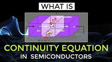 What is Continuity Equation in Semiconductors | Electronic Devices & Circuits | Engineering