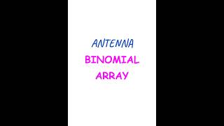 ANTENNA BINOMIAL ARRAY PART 1