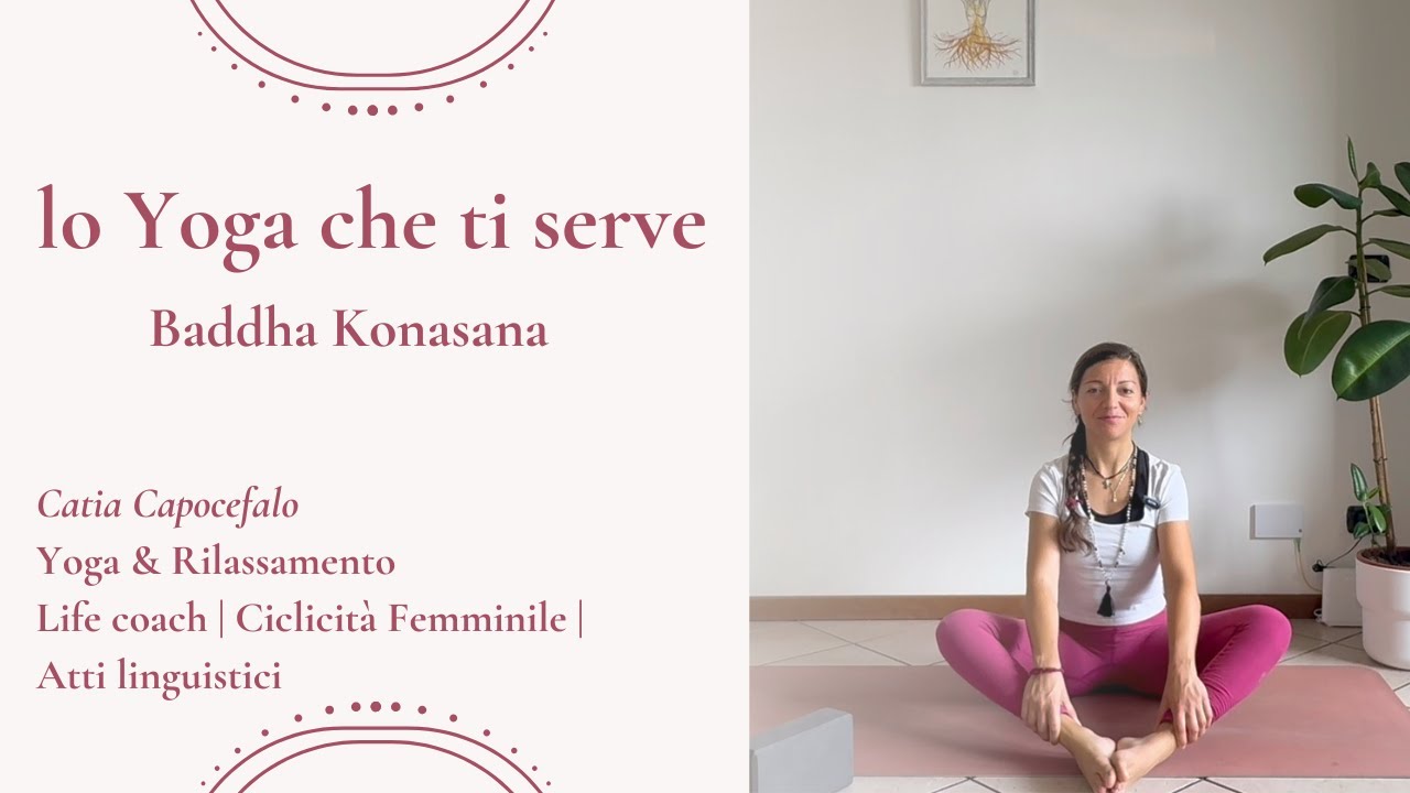 Baddha Konasana : stress, ansia, stanchezza, dolori mestruali