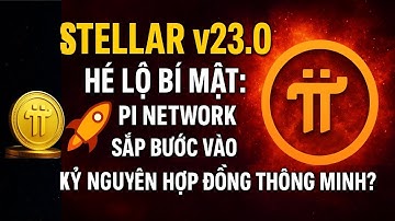 ✨ Stellar v23.0 hé lộ bí mật 🔍: Pi Network 🚀 sắp bước vào kỷ nguyên Hợp đồng Thông Minh 🤖