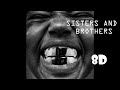 YE - SISTERS AND BROTHERS (8D AUDIO)