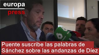 Puente suscribe las palabras de Sánchez sobre las andanzas de Díez