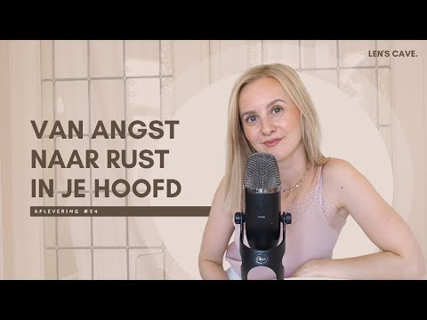 Van angst naar rust in je hoofd #24 | Lens Cave Podcast @lenettehermsen